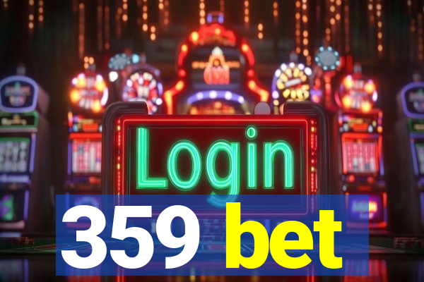 359 bet